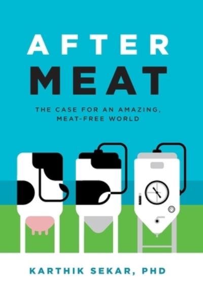 Cover for Karthik Sekar · After Meat (Hardcover Book) (2021)