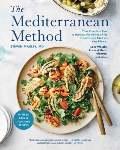 Cover for Steven Masley · The Mediterranean Method: Your Complete Plan to Harness the Power of the Healthiest Diet on the Planet -- Lose Weight, Prevent Heart Disease, and More! (Taschenbuch) (2021)