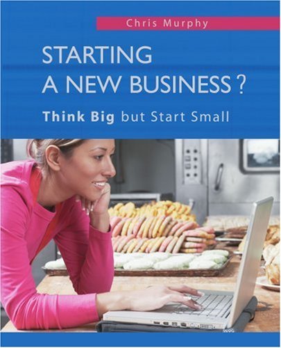 Starting a New Business?: Think Big but Start Small - John Murphy - Livres - iUniverse, Inc. - 9780595400379 - 10 septembre 2006
