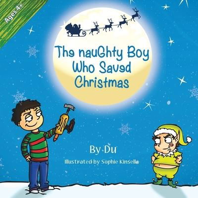 Cover for Du · The Naughty Boy Who Saved Christmas (Paperback Book) (2013)