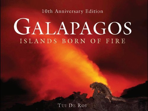 Cover for Tui De Roy · Galapagos: Islands Born of Fire (Hardcover Book) [10th Anniversary edition] (2010)