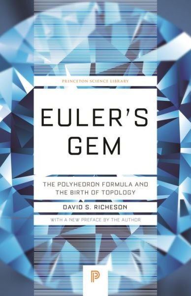 Cover for David S. Richeson · Euler's Gem: The Polyhedron Formula and the Birth of Topology - Princeton Science Library (Taschenbuch) (2019)