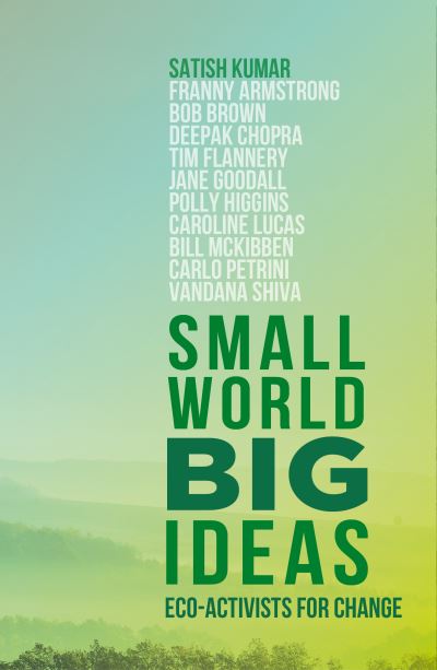 Small World, Big Ideas: Eco-Activists for Change - Satish Kumar - Książki - Quarto Publishing PLC - 9780711275379 - 1 marca 2022