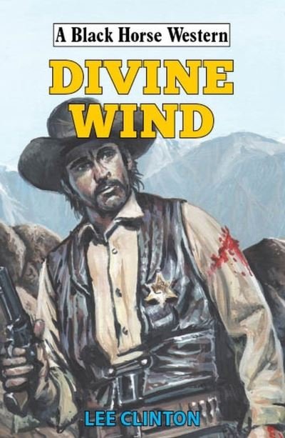 Cover for Lee Clinton · Divine Wind - A Black Horse Western (Gebundenes Buch) (2021)