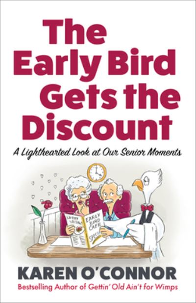 Cover for Karen O'Connor · The Early Bird Gets the Discount : A Lighthearted Look at Our Senior Moments (Paperback Book) (2017)