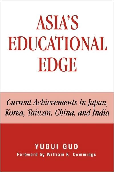 Cover for Yugui Guo · Asia's Educational Edge: Current Achievements in Japan, Korea, Taiwan, China, and India (Hardcover bog) (2005)