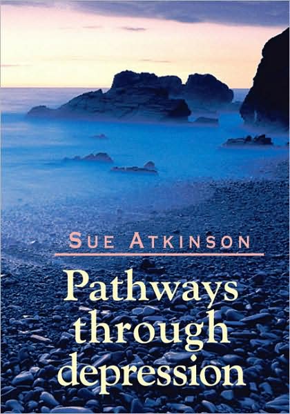 Pathways through Depression - Sue Atkinson - Books - Lion Hudson Ltd - 9780745951379 - August 20, 2004