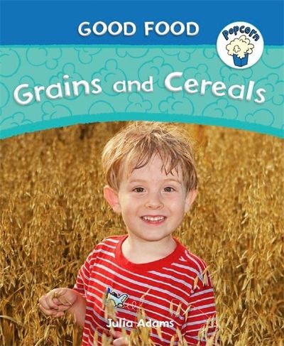 Cover for Julia Adams · Popcorn: Good Food: Grains and Cereals - Popcorn: Good Food (Paperback Book) (2015)