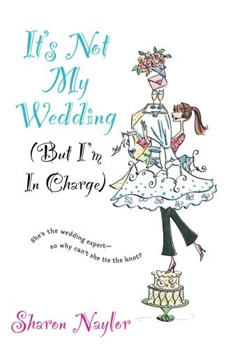 Cover for Sharon Naylor · It's Not My Wedding (Paperback Book) (2007)