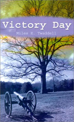 Cover for Miles  E. Twaddell · Victory Day (Paperback Book) (2001)