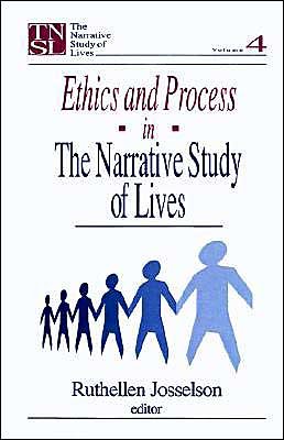 Ethics and Process in the Narrative Study of Lives - The Narrative Study of Lives series - Ruthellen Josselson - Kirjat - SAGE Publications Inc - 9780761902379 - torstai 30. toukokuuta 1996