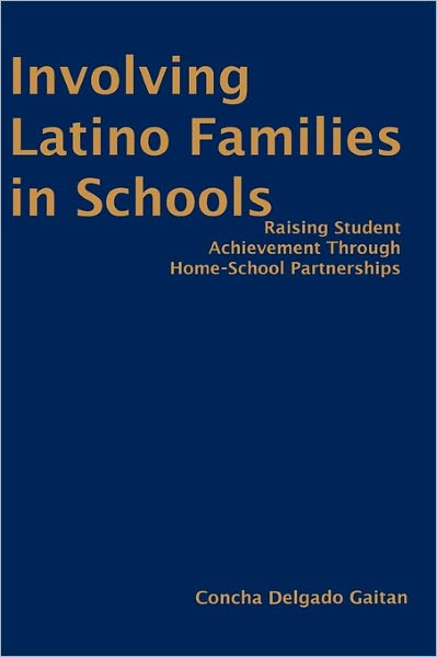 Cover for Concha Delgado Gaitan · Involving Latino Families in Schools: Raising Student Achievement Through Home-School Partnerships (Hardcover Book) (2004)