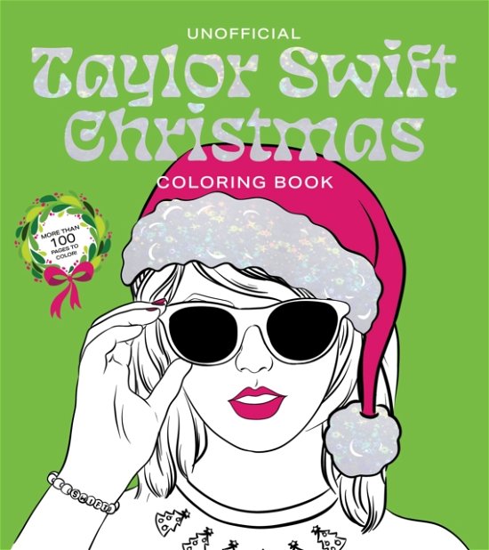 Cover for Editors of Chartwell Books · Unofficial Taylor Swift Christmas Coloring Book: More than 100 Pages to Color! - Chartwell Coloring Books (Pocketbok) (2024)