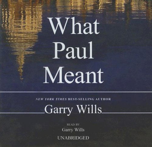 Cover for Garry Wills · What Paul Meant: Library Edition (Audiobook (CD)) [Unabridged edition] (2006)