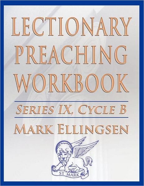 Cover for Mark Ellingsen · Lectionary Preaching Workbook, Series IX, Cycle B for the Revised Common Lectionary (Paperback Book) (2011)
