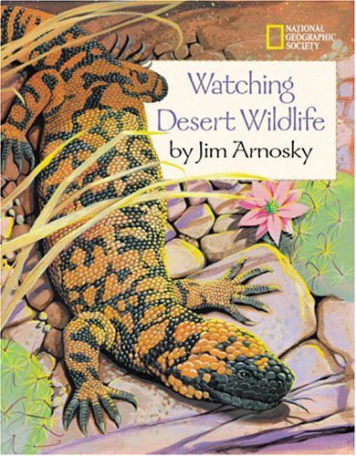 Watching Desert Wildlife - Jim Arnosky - Books - National Geographic - 9780792267379 - April 1, 2002