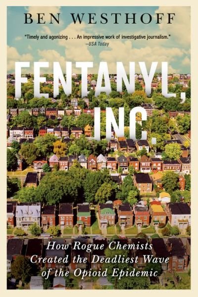 Cover for Ben Westhoff · Fentanyl, Inc How Rogue Chemists Are Creating the Deadliest Wave of the Opioid Epidemic (Bog) (2020)