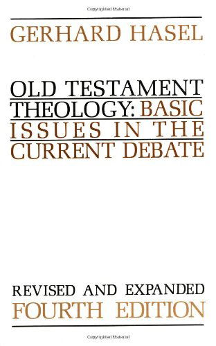 Old Testament Theology: Basic Issues in the Current Debate - Gerhard Hasel - Books - William B Eerdmans Publishing Co - 9780802805379 - April 25, 1991