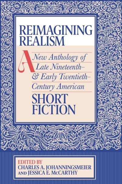 Cover for Charles A. Johanningsmeier · Reimagining Realism: A New Anthology of Late Nineteenth- and Early Twentieth-Century American Short Fiction (Taschenbuch) (2022)