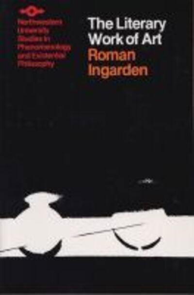 Cover for Roman Ingarden · Literary Work Of Art: An Investigation of the Borderlines of Ontology, Logic, and Theory of Language - Studies in Phenomenology and Existential Philosophy (Paperback Book) (1979)