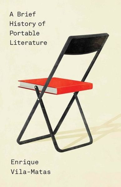 Cover for Enrique Vila-matas · A Brief History of Portable Literature (Pocketbok) (2015)