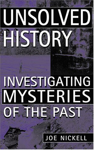 Cover for Joe Nickell · Unsolved History: Investigating Mysteries of the Past (Paperback Book) (2005)