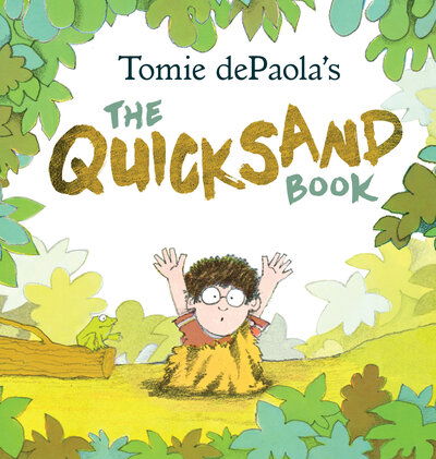 Tomie dePaola's The Quicksand Book - Tomie Depaola - Kirjat - Holiday House - 9780823442379 - tiistai 14. toukokuuta 2019