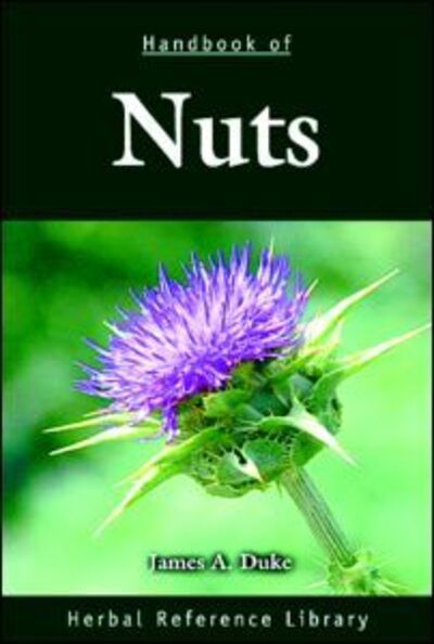 Handbook of Nuts: Herbal Reference Library - Herbal Reference Library - James A. Duke - Books - Taylor & Francis Inc - 9780849336379 - November 10, 2000