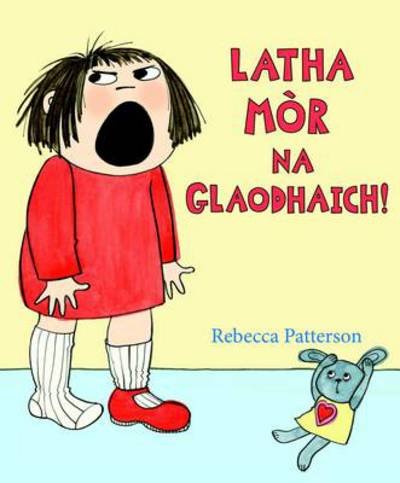 Cover for Rebecca Patterson · Latha Mor na Glaodhaich! (Pocketbok) (2014)