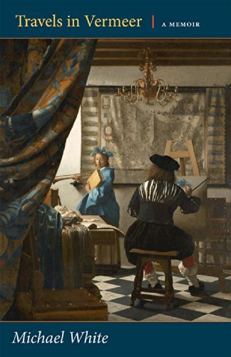 Travels in Vermeer: a Memoir - Michael White - Bøger - Persea Books Inc - 9780892554379 - 5. marts 2015