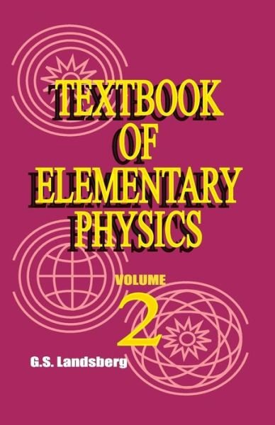 Cover for Academician G S Landsberg · Textbook of Elementary Physics: Volume 2, Electricity and Magnetism (Paperback Book) (2000)