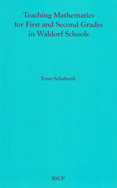 Cover for Ernst Schuberth · Teaching mathematics for first and second grades in Waldorf Schools (Bok) (2019)