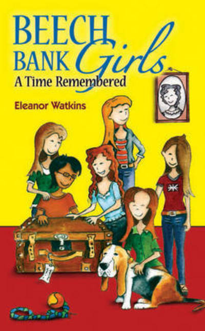 Cover for Eleanor Watkins · Beech Bank Girls: A Time Remembered (Paperback Book) (2015)