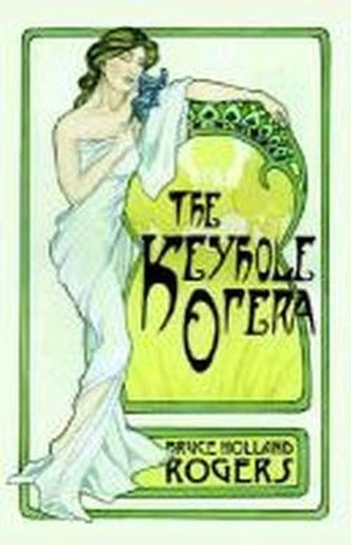 Cover for Bruce Holland Rogers · The Keyhole Opera (Paperback Book) (2005)