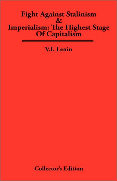 Cover for V. I. Lenin · Fight Against Stalinism &amp; Imperialism: the Highest Stage of Capitalism (Hardcover Book) (2007)