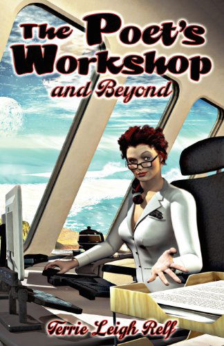 The Poet's Workshop-and Beyond - Terrie Leigh Relf - Books - Sam's Dot Publishing - 9780979790379 - February 1, 2012