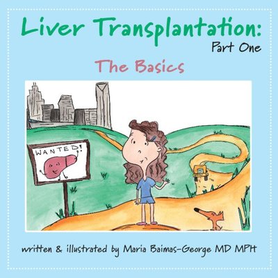 Cover for Baimas-George, Maria (Carolinas Medical Center, Charlotte) · Liver Transplantation: Volume 1: The Basics - The Strength of My Scars (Paperback Book) (2025)