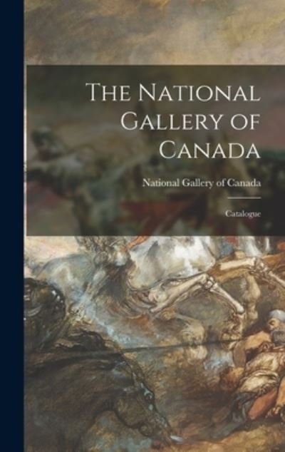 Cover for National Gallery of Canada · The National Gallery of Canada (Hardcover Book) (2021)