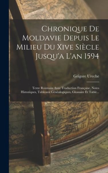 Cover for Grigore Ureche · Chronique de Moldavie Depuis le Milieu du Xive Siècle Jusqu'a L'an 1594 (Bok) (2022)