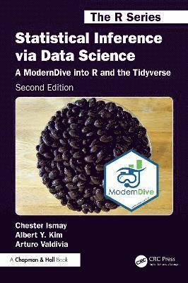 Statistical Inference via Data Science: A ModernDive into R and the Tidyverse - Chapman & Hall / CRC The R Series - Ismay, Chester (DataCamp) - Bücher - Taylor & Francis Ltd - 9781032708379 - 20. März 2025