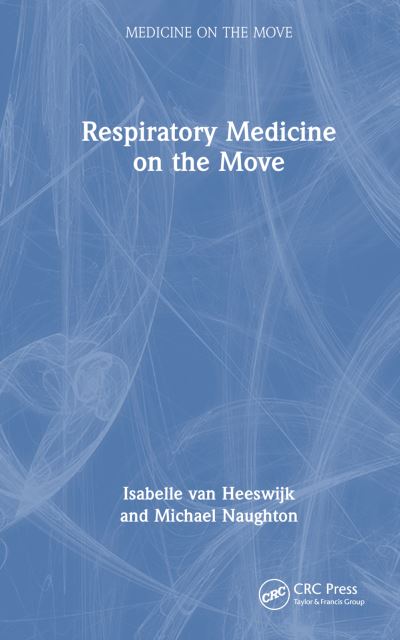 Cover for Van Heeswijk, Isabelle (University of Sheffield, Uk) · Respiratory Medicine on the Move - Medicine on the Move (Hardcover Book) (2025)