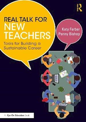 Real Talk for New Teachers: Tools for Building a Sustainable Career - Katy Farber - Books - Taylor & Francis Ltd - 9781032823379 - June 1, 2025