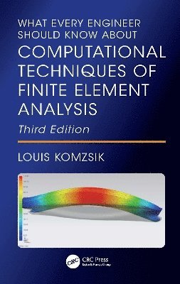 Cover for Komzsik, Louis (Siemens, Cypress, California, USA) · What Every Engineer Should Know About Computational Techniques of Finite Element Analysis (Paperback Book) (2025)