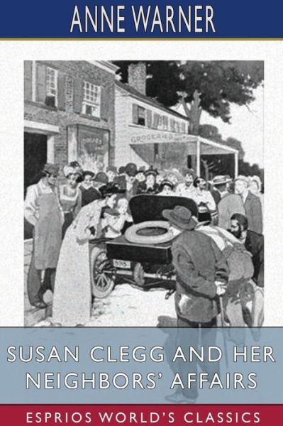 Cover for Anne Warner · Susan Clegg and her Neighbors' Affairs (Esprios Classics) (Pocketbok) (2024)