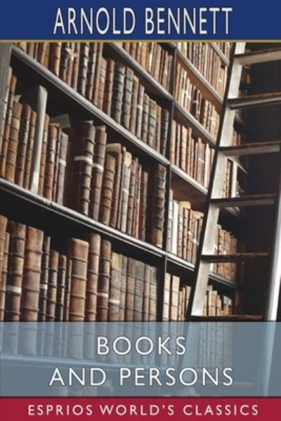 Cover for Arnold Bennett · Books and Persons (Esprios Classics) (Paperback Book) (2024)