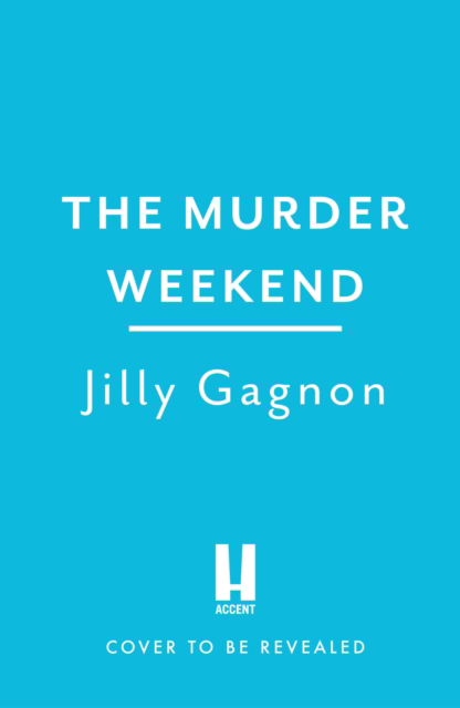 Cover for Jilly Gagnon · The Murder Weekend: Everyone has a role to play - but what’s real and what’s part of the game? (Paperback Book) (2022)