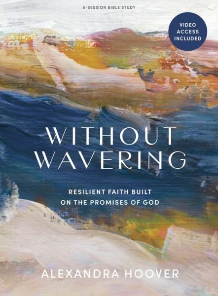 Cover for Alexandra Hoover · Without Wavering - Bible Study Book with Video Access (Book) (2023)