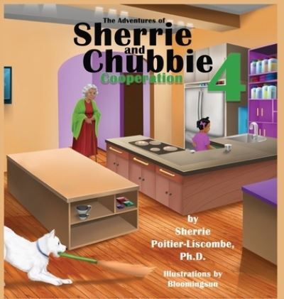 Cover for Sherrie Poitier-Liscombe · The Adventures of Sherrie and Chubbie 4 Cooperation (Hardcover Book) (2021)