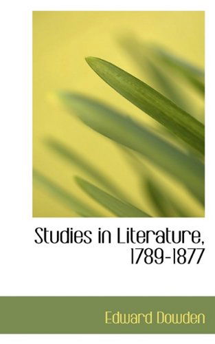 Cover for Edward Dowden · Studies in Literature, 1789-1877 (Pocketbok) (2009)