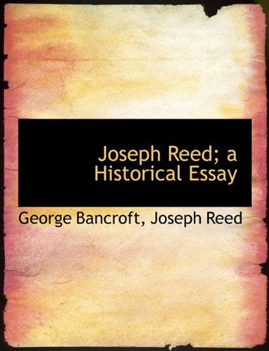 Cover for George Bancroft · Joseph Reed; A Historical Essay (Paperback Book) [Large type / large print edition] (2009)